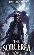 The Sorcerer: Book #1