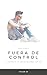Fuera de control (Hacker, #2)