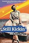 Still Kickin' by Billie Hanson-Dupree