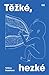 Těžké, hezké