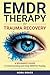 EMDR Therapy for Trauma Rec...