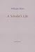 A Scholar's Life by William Marx A Scholar's Life by William Marx
