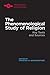 The Phenomenological Study of Religion: Key Texts and Sources (Studies in Phenomenology and Existential Philosophy)