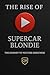 The Rise of Supercar Blondie by Christopher Harper