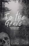 To The Grave