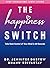 The Happiness Switch: Take ...