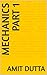 MECHANICS PART 1 by Amit Dutta