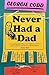 Never Had a Dad