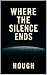 Where the Silence Ends (The...