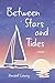 Between Stars and Tides by Vincent Lowry
