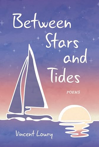 Between Stars and Tides: Poems on Love, Loss, Parenting, and Aging (Kindle Edition)
