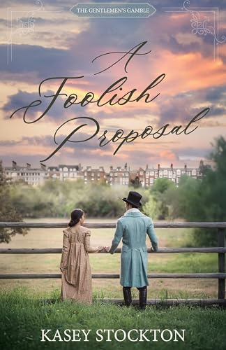 A Foolish Proposal (The Gentlemen's Gamble)