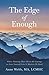 The Edge of Enough by Anne  Webb