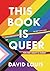 Dieses Buch ist queer Ein L...