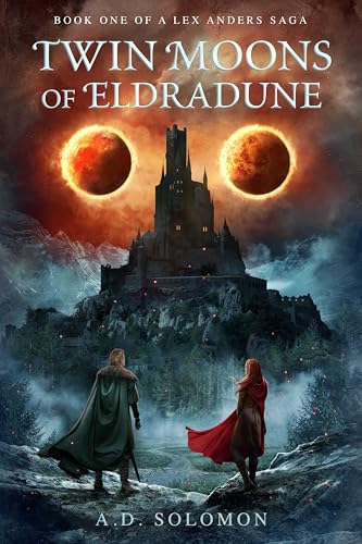 Twin Moons of Eldradune: A Dark Epic Fantasy of War, Prophecy, and Forgotten Gods (A Lex Anders Saga Book 1)