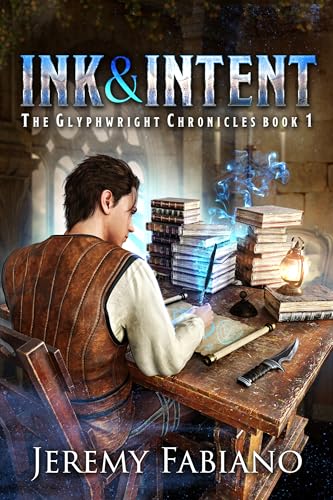 Ink & Intent: The Glyphwright Chronicles - Book 1 (Kindle Edition)