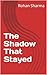 The Shadow That Stayed