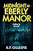 Midnight at Eberly Manor: A Dark Psychological Thriller