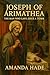 Joseph of Arimathea: The Ma...