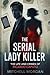 The Serial Lady Killer: The...
