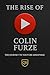 The Rise Of Colin Furze by Christopher Harper