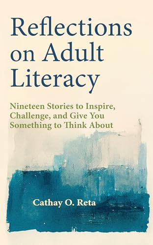 Reflections on Adult Literacy: Nineteen Stories to Inspire, Challenge, and Give You Something to Think About (Kindle Edition)