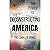 Deconstructing America: The...