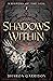 Shadows Within by Sharon Garrison Shadows Within by Sharon Garrison