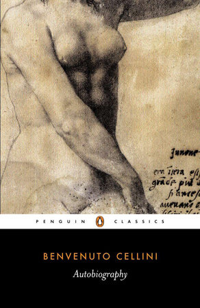 The Autobiography of Benvenuto Cellini (Paperback)