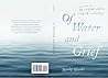 Of Water and Grie...