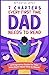 7 Chapters Every First Time Dad Needs to Read: A Pregnancy Guide for Men Who Don't Have Time to Waste (The Ultimate First Time Dad Series Book 1)