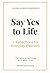 SAY YES TO LIFE: 7 Reflecti...