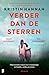 Verder dan de sterren: Ontroerende roman over vriendschap en familie, verlies en troost (Dutch Edition)