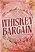 Whiskey Bargain by Walker  Rose