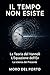 IL TEMPO NON ESISTE Teoria del Vannoli  by Moro Del Porto