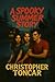 A Spooky Summer Story by Christopher Toncar