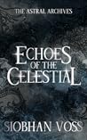 Echoes of the Cel...