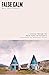 False Calm: A Journey Through the Ghost Towns of Patagonia