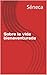Sobre la vida bienaventurada by Seneca .