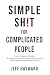 Simple Sh!t for Complicated People by Jeff Hayward