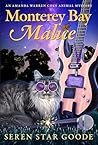 Monterey Bay Malice by Seren Star Goode