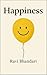 Happiness by Ravi Bhandari