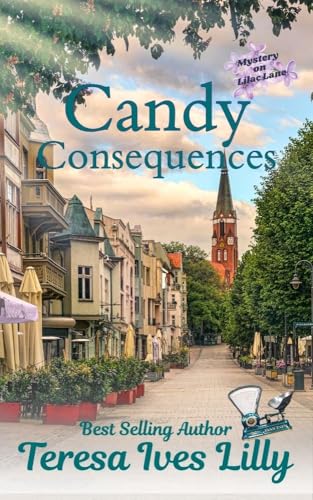 Candy Consequences (Mystery on Lilac Lane)