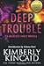 Deep Trouble by Kimberly Kincaid
