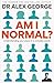 Am I Normal?: Understanding Your Place in a Complex World