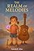 The Realm of Melodies: Alex...