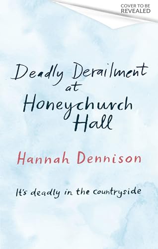 Deadly Derailment at Honeychurch Hall (Kindle Edition)