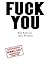 FUCK YOU Ein Epos in zwei W...
