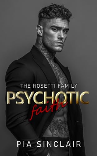 Psychotic Faith (The Rosetti Family: Chicago #2)
