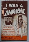 I Was A Cannibal by W.V. Grant Sr.